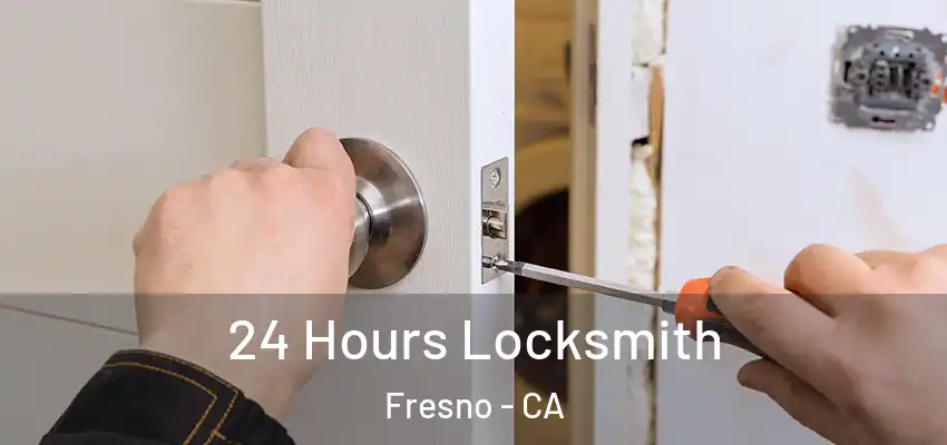  24 Hours Locksmith Fresno - CA