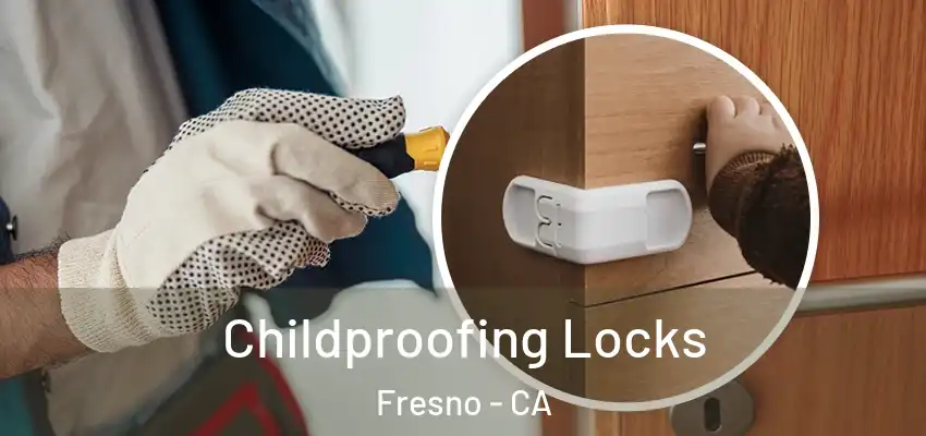  Childproofing Locks Fresno - CA
