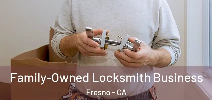  Family-Owned Locksmith Business Fresno - CA