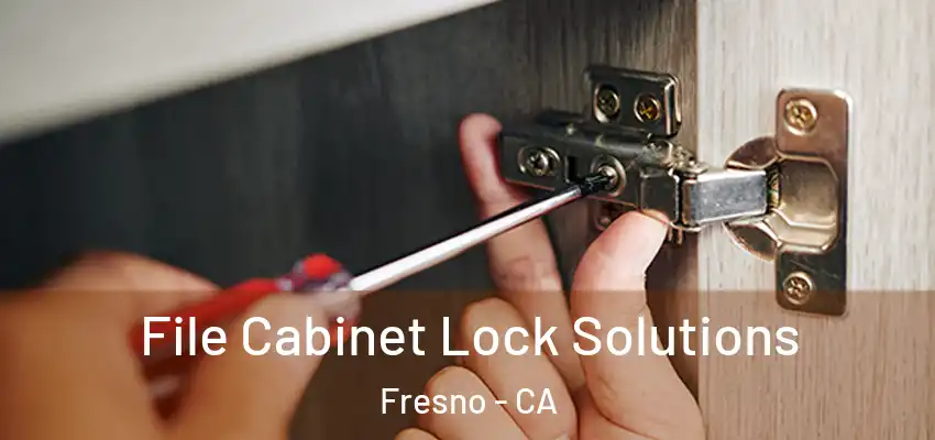 File Cabinet Lock Solutions Fresno - CA