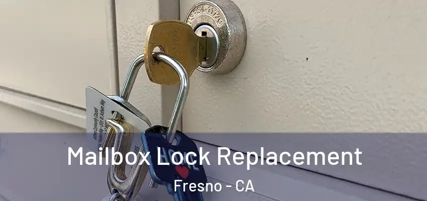 Mailbox Lock Replacement Fresno - CA