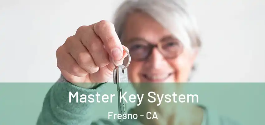  Master Key System Fresno - CA