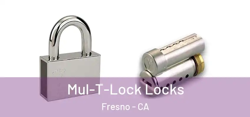  Mul-T-Lock Locks Fresno - CA