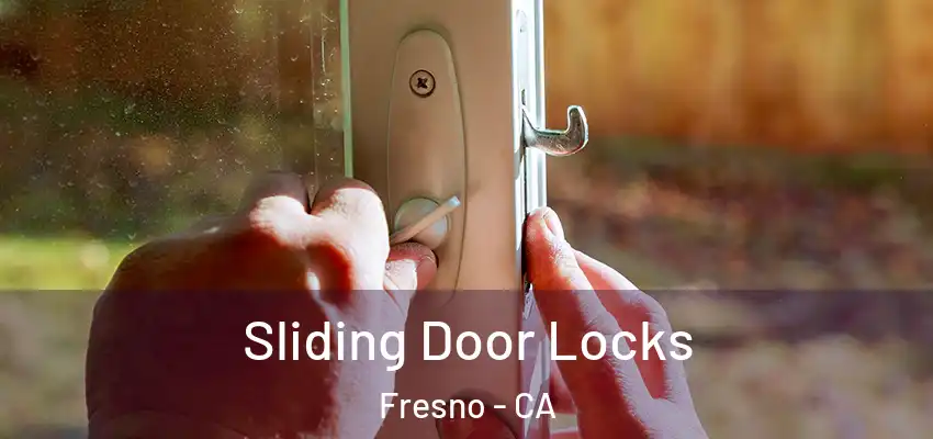 Sliding Door Locks Fresno - CA