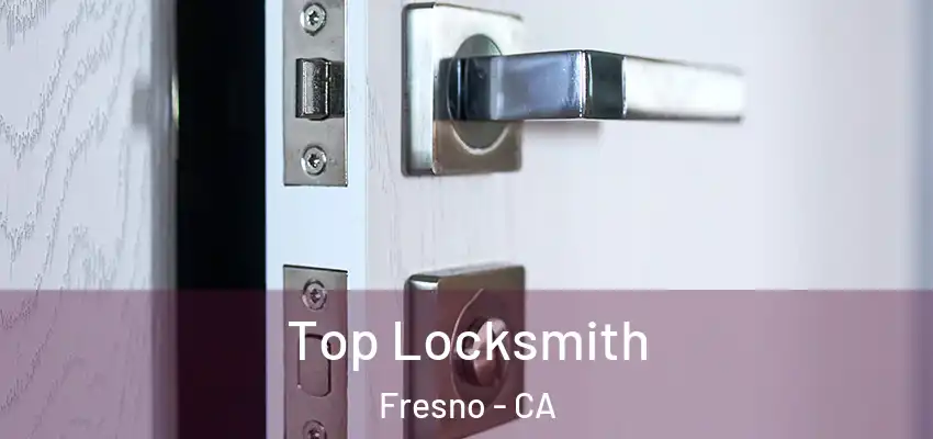  Top Locksmith Fresno - CA